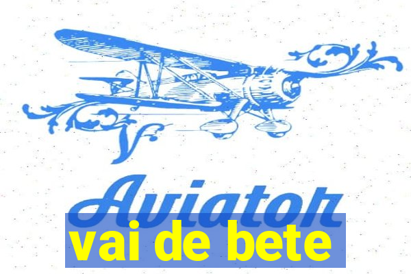 vai de bete